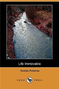 Life Immovable, First Part (Dodo Press)