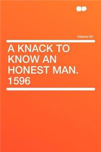 A Knack to Know an Honest Man. 1596 Volume 63