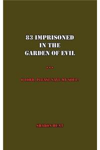 83 Imprisoned In The Garden of Evil