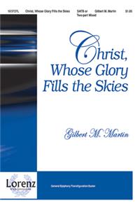 Christ, Whose Glory Fills The Skies
