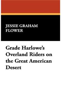 Grace Harlowe's Overland Riders on the Great American Desert