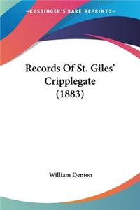 Records Of St. Giles' Cripplegate (1883)
