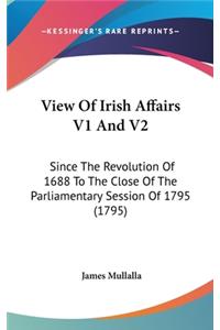 View Of Irish Affairs V1 And V2