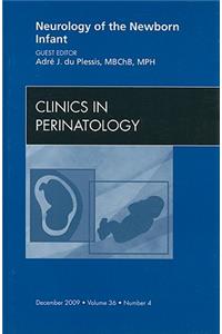 Neurology of the Newborn Infant, an Issue of Clinics in Perinatology