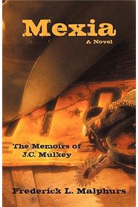 Mexia: The Memoirs of J.C. Mulkey: A Novel