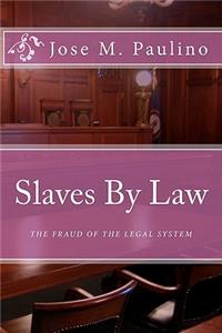 Slaves By Law