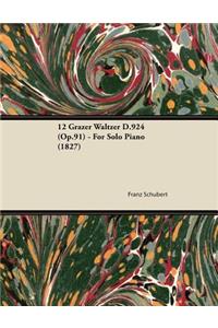 12 Grazer Waltzer D.924 (Op.91) - For Solo Piano (1827)