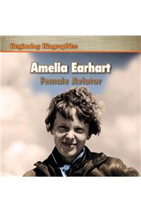 Amelia Earhart: Female Aviator