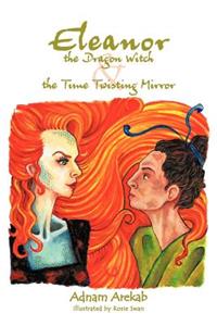 Eleanor the Dragon Witch & the Time Twisting Mirror