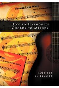 How to Harmonize Chords to Melody