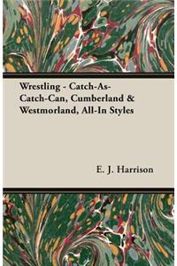 Wrestling - Catch-As-Catch-Can, Cumberland & Westmorland, All-In Styles