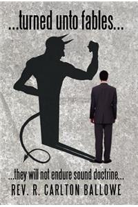 ...turned unto fables...: ...they will not endure sound doctrine...