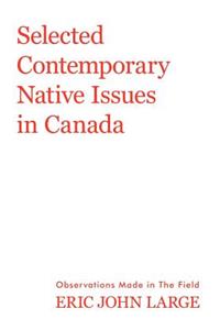 Selected Contemporary Native Issues in Canada
