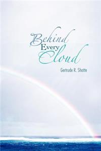 Behind Every Cloud