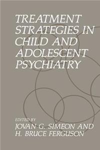 Treatment Strategies in Child and Adolescent Psychiatry