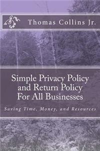 Simple Privacy Policy and Return Policy for All Businesses: Saving Time, Money, and Resources