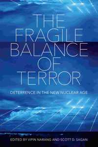 Fragile Balance of Terror: Deterrence in the New Nuclear Age