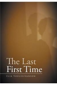 The Last First Time