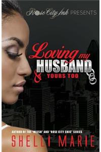 Loving my Husband & Yours Too