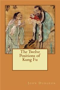 The Twelve Positions of Kung Fu