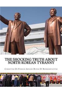 The Shocking Truth about North Korean Tyranny