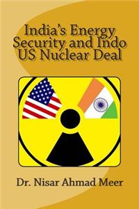 India's Energy Security and Indo - US Nuclear Deal