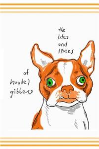 The Lifes and Times of Hoodel Gibbens