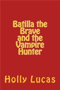 Batilla the Brave and the Vampire Hunter