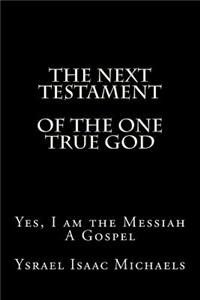 The Next Testament of the One True God