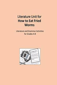 Literature Unit for How to Eat Fried Worms