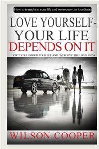 Love yourself-your life depends on it