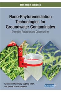 Nano-Phytoremediation Technologies for Groundwater Contaminates
