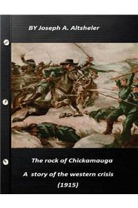 The rock of Chickamauga a story of the western crisis (1915) The Civil War