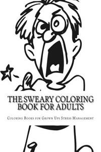 The Sweary Coloring Book for Adults