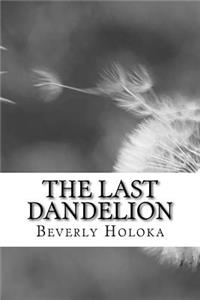 The Last Dandelion