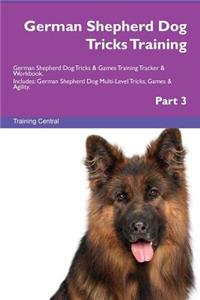 German Shepherd Dog Tricks Training German Shepherd Dog Tricks & Games Training Tracker & Workbook. Includes