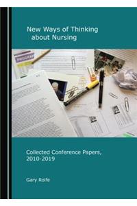New Ways of Thinking about Nursing