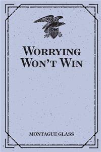 Worrying Won't Win