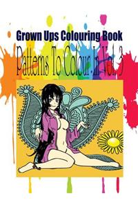 Grown Ups Colouring Book Patterns to Color in Vol. 3 Mandalas