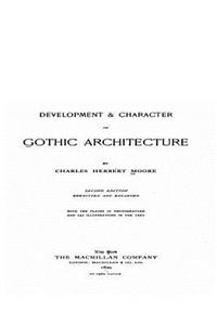 Development and Character of Gothic Architecture