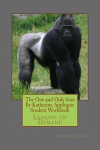 The One and Only Ivan by Katherine Applegate Student Workbook