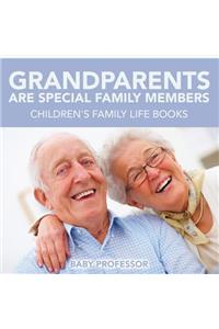 Grandparents Are Special Family Members - Children's Family Life Books