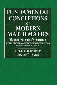 Fundamental Conceptions of Modern Mathematics: Variables and Quantities with a Discussion of the General Conception of Functional Relation