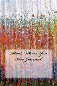 Start Where You Are Journal