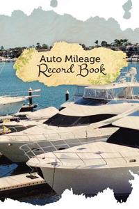 Auto Mileage Record Book: 50 Pages, 5.5 X 8.5 Yacht Lover