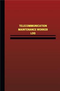 Telecommunication Maintenance Worker Log (Logbook, Journal - 124 pages, 6 x 9 in