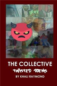 The Collective: Twisted Poems