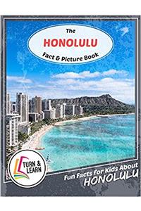 The Honolulu Fact and Picture Book: Fun Facts for Kids About Honolulu (Turn and Learn)