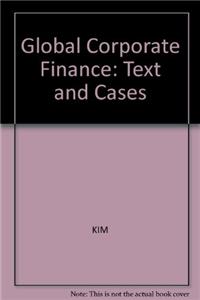 Global Corporate Finance: Text and Cases