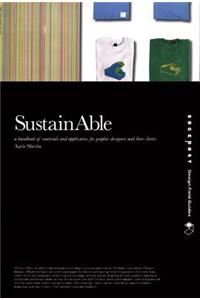 SustainAble: A Handbook of Materials and Applications for Graphic Designers and Their Clients